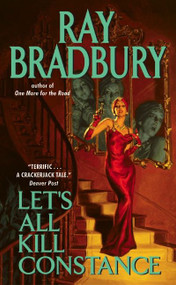 Let's All Kill Constance (A Novel) by Ray Bradbury, 9780060561789