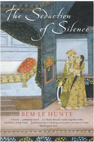 The Seduction of Silence by Bem Le Hunte, 9780060573683