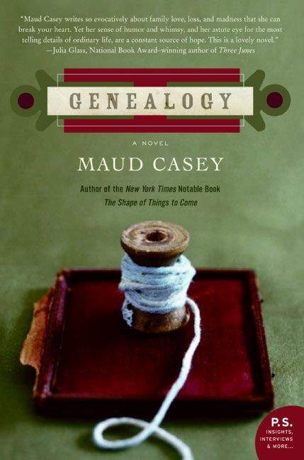 Genealogy (A Novel) by Maud Casey, 9780060740894
