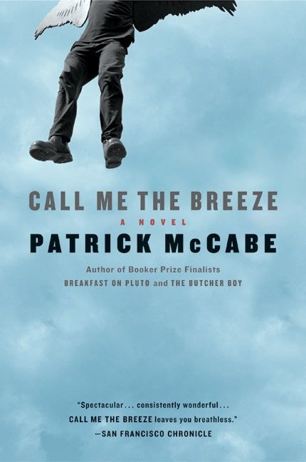 Call Me the Breeze (A Novel) by Patrick McCabe, 9780060523893
