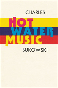 Hot Water Music by Charles Bukowski, 9780876855966