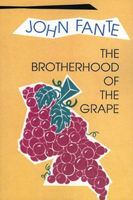 The Brotherhood of the Grape by John Fante, 9780876857267