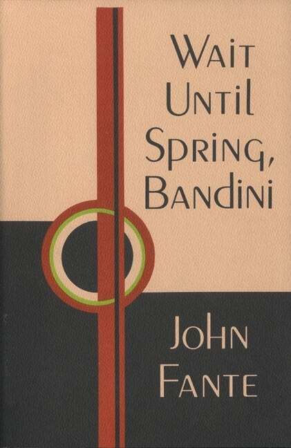 Wait Until Spring, Bandini by John Fante, 9780876855546