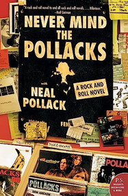 Never Mind the Pollacks (A Rock and Roll Novel) by Neal Pollack, 9780060527914