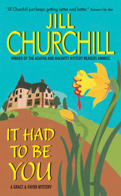It Had to Be You (A Grace & Favor Mystery) by Jill Churchill, 9780060528447