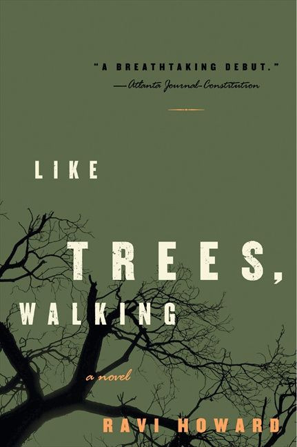 Like Trees, Walking (A Novel) by Ravi Howard, 9780060529604