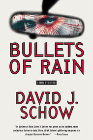 Bullets of Rain (A Novel of Suspense) by David J. Schow, 9780060536671