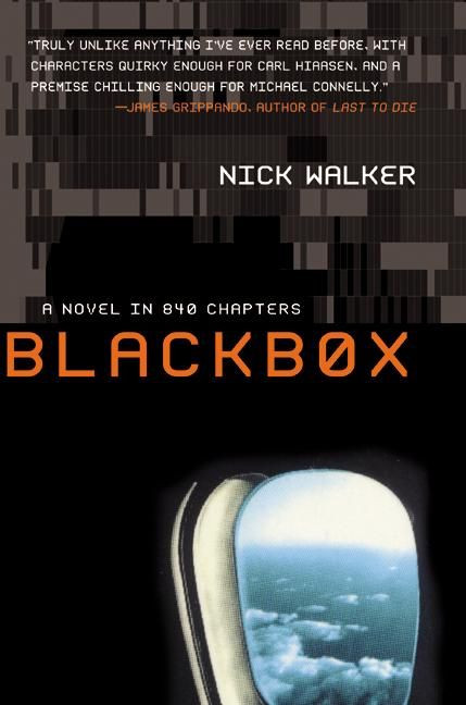 BLACKBOX (A Novel in 840 Chapters) by Nick Walker, 9780060532246
