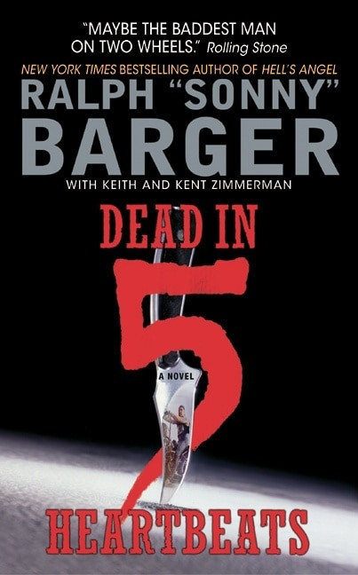 Dead in 5 Heartbeats by Sonny Barger, 9780060532536