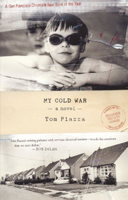 My Cold War (A Novel) by Tom Piazza, 9780060533410