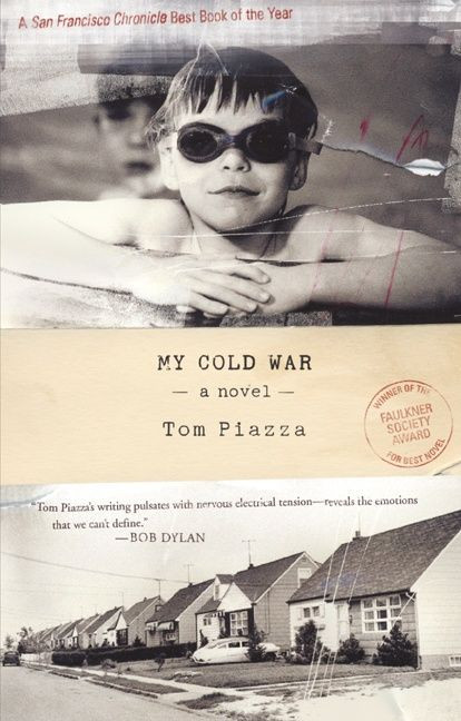 My Cold War (A Novel) by Tom Piazza, 9780060533410