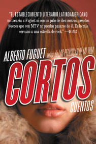 Cortos (Cuentos) (Spanish Edition) by Alberto Fuguet, 9780060534677
