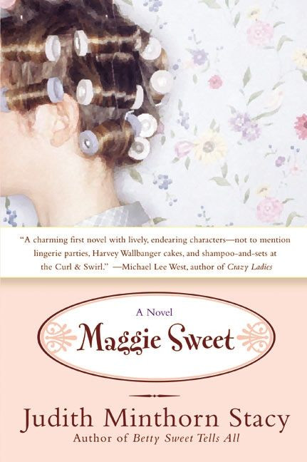 Maggie Sweet (A Novel) by Judith Minthorn Stacy, 9780060538002
