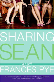 Sharing Sean (A Novel) by Frances Pye, 9780060545574