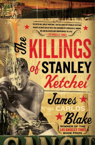 The Killings of Stanley Ketchel (A Novel) by James Carlos Blake, 9780060554378