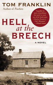 Hell at the Breech (A Novel) by Tom Franklin, 9780060566760