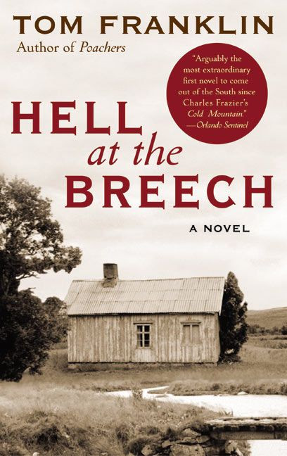 Hell at the Breech (A Novel) by Tom Franklin, 9780060566760
