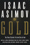 Gold (The Final Science Fiction Collection) by Isaac Asimov, 9780060556525