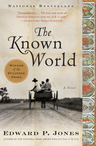The Known World (A Novel) by Edward P. Jones, 9780060557553