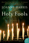 Holy Fools (A Novel) by Joanne Harris, 9780060559137