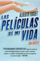Peliculas de Mi Vida, Las (Una Novela) by Alberto Fuguet, 9780060733667