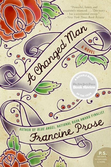 A Changed Man (A Novel) by Francine Prose, 9780060560034