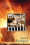 Music of the Mill (A Novel) by Luis J. Rodriguez, 9780060560775