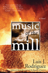Music of the Mill (A Novel) by Luis J. Rodriguez, 9780060560775