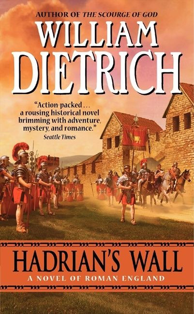 Hadrian's Wall (A Novel) by William Dietrich, 9780060563721