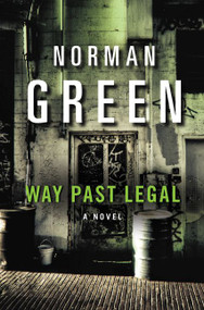 Way Past Legal (A Novel) by Norman Green, 9780060565664