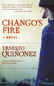 Chango's Fire (A Novel) by Ernesto Quinonez, 9780060565640