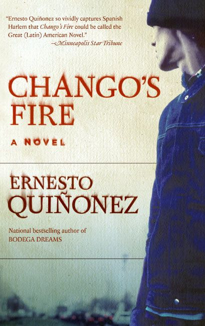 Chango's Fire (A Novel) by Ernesto Quinonez, 9780060565640