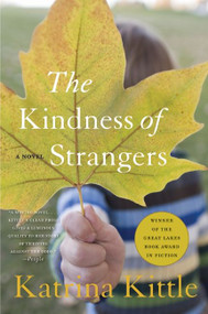The Kindness of Strangers (A Novel) - 9780060564780 by Katrina Kittle, 9780060564780