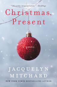 Christmas, Present (A Novel) by Jacquelyn Mitchard, 9780060565589