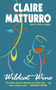Wildcat Wine (A Novel of Suspense) by Claire Matturro, 9780060567088