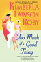 Too Much of a Good Thing by Kimberla Lawson Roby, 9780060568504