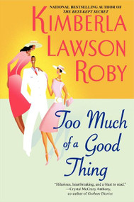 Too Much of a Good Thing by Kimberla Lawson Roby, 9780060568504