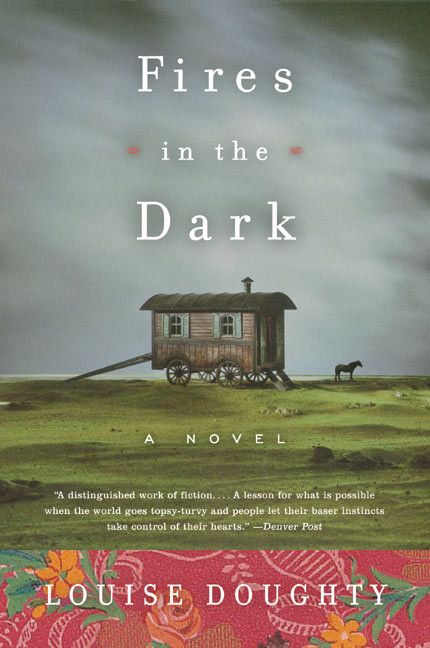 Fires in the Dark (A Novel) by Louise Doughty, 9780060571238