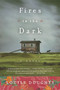 Fires in the Dark (A Novel) by Louise Doughty, 9780060571238