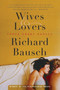 Wives & Lovers (Three Short Novels) by Richard Bausch, 9780060571832