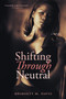 Shifting Through Neutral by Bridgett M. Davis, 9780060572501