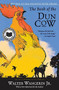 The Book of the Dun Cow by Walter Wangerin, Jr., 9780060574604