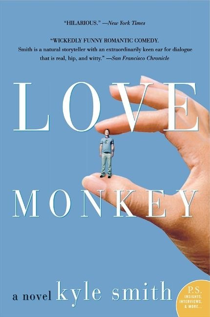 Love Monkey (A Novel) by Kyle Smith, 9780060574543