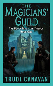 The Magicians' Guild (The Black Magician Trilogy Book 1) by Trudi Canavan, 9780060575281