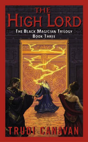 The High Lord (The Black Magician Trilogy Book 3) by Trudi Canavan, 9780060575304