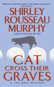 Cat Cross Their Graves (A Joe Grey Mystery) by Shirley Rousseau Murphy, 9780060578114