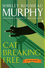 Cat Breaking Free (A Joe Grey Mystery) by Shirley Rousseau Murphy, 9780060578121