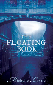 The Floating Book (A Novel of Venice) by Michelle Lovric, 9780060578572