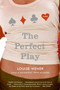 The Perfect Play (A Novel) by Louise Wener, 9780060585488