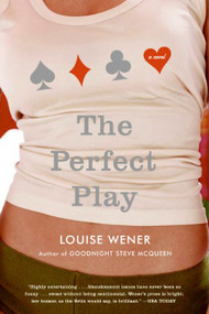 The Perfect Play (A Novel) by Louise Wener, 9780060585488